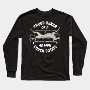 Funny Proud Owner of a 45MPH Couch Potato Long Sleeve T-Shirt